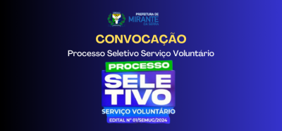 CONVOCAÇÃO - PROCESSO DE SELEÇÃO PARA O PROGRAMA SERVIÇO VOLUNTÁRIO Nº 212/2024-SEMUG/RO