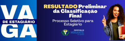 Resultado Preliminar da Classificação Final do Processo Seletivo do Programa Estágio
