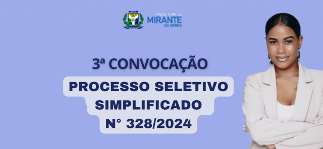 3ª CONVOCAÇÃO - PROCESSO SELETIVO SIMPLIFICADO Nº 328/2024 - EDITAL Nº002/SEMUG/2024