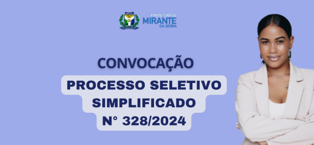 CONVOCAÇÃO - PROCESSO SELETIVO SIMPLIFICADO Nº 328/2024 - EDITAL Nº002/SEMUG/2024