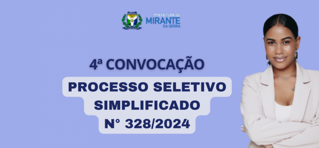 4ª CONVOCAÇÃO - PROCESSO SELETIVO SIMPLIFICADO Nº 328/2024 - EDITAL Nº002/SEMUG/2024