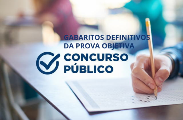 GABARITOS DEFINITIVOS DA PROVA OBJETIVA - CONCURSO PÚBLICO EDITAL N° 001/2024