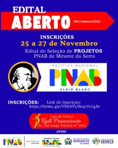 EDITAL DE CHAMAMENTO PÚBLICO DA SECRETÁRIA DE EDUCAÇÃO, CULTURA E ESPORTES-SEMECE N° 001/2025 DE PROJETOS PARA FIRMAR TERMO DE EXECUÇÃO CULTURAL COM RECURSOS DA POLÍTICA NACIONAL ALDIR BLANC DE FOMENTO À CULTURA-PNAB (LEI N°14.399/2022)
